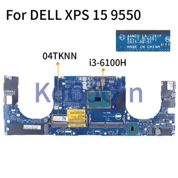 DELL XPS 15 9550 için I3-6100H Dizüstü Anakart 04TKNN LA-C361P DDR4 Laptop Anakart